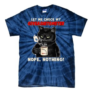 Funny Cat Let Me Check My GiveAShitOMeter Nope Nothing Tie-Dye T-Shirt