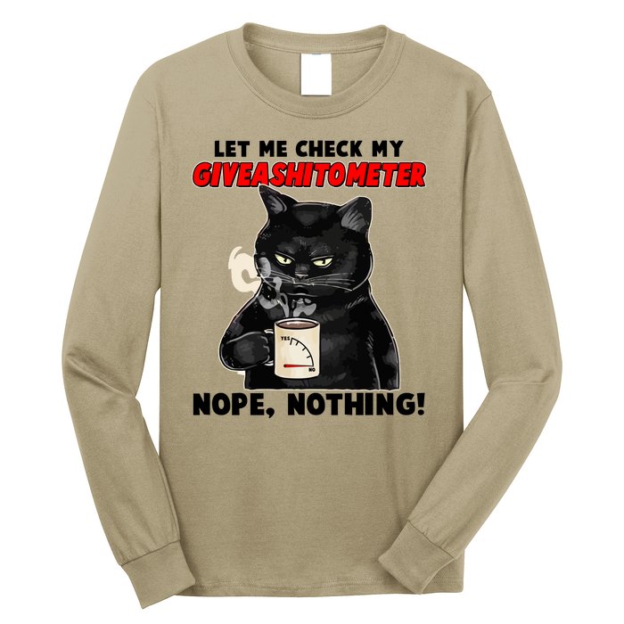 Funny Cat Let Me Check My GiveAShitOMeter Nope Nothing Long Sleeve Shirt