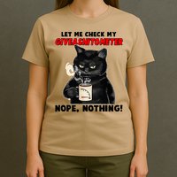 Funny Cat Let Me Check My GiveAShitOMeter Nope Nothing T-Shirt