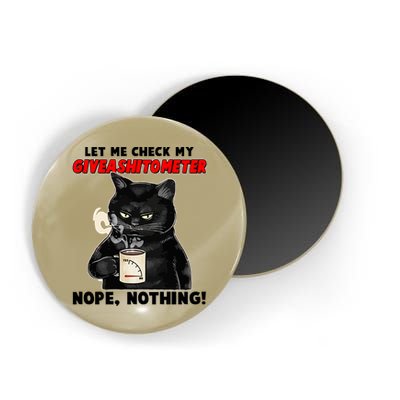 Funny Cat Let Me Check My GiveAShitOMeter Nope Nothing Magnet