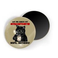 Funny Cat Let Me Check My GiveAShitOMeter Nope Nothing Magnet