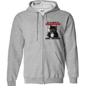 Funny Cat Let Me Check My GiveAShitOMeter Nope Nothing Full Zip Hoodie