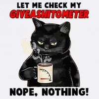 Funny Cat Let Me Check My GiveAShitOMeter Nope Nothing Garment-Dyed Sweatshirt