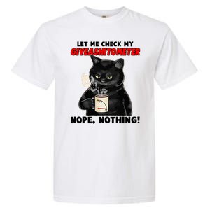 Funny Cat Let Me Check My GiveAShitOMeter Nope Nothing Garment-Dyed Heavyweight T-Shirt