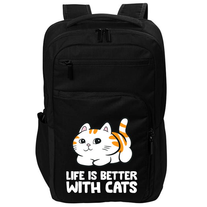 Funny Cat Lover Cute Kittens Life Is Better With Cats Impact Tech Backpack
