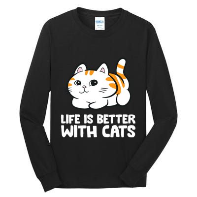 Funny Cat Lover Cute Kittens Life Is Better With Cats Tall Long Sleeve T-Shirt