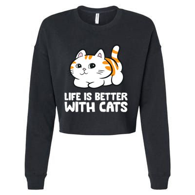 Funny Cat Lover Cute Kittens Life Is Better With Cats Cropped Pullover Crew