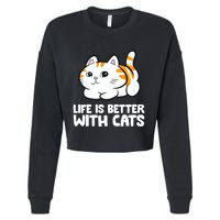 Funny Cat Lover Cute Kittens Life Is Better With Cats Cropped Pullover Crew