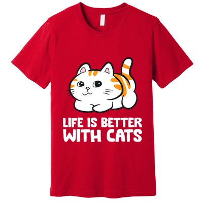 Funny Cat Lover Cute Kittens Life Is Better With Cats Premium T-Shirt