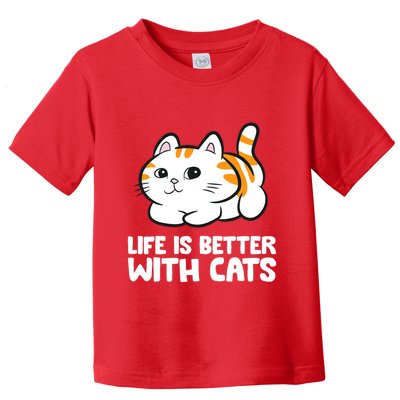 Funny Cat Lover Cute Kittens Life Is Better With Cats Toddler T-Shirt