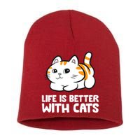 Funny Cat Lover Cute Kittens Life Is Better With Cats Short Acrylic Beanie