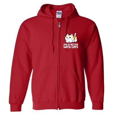 Funny Cat Lover Cute Kittens Life Is Better With Cats Full Zip Hoodie