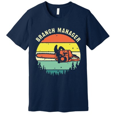 Funny Cool Lumberjack Art Arborist Logger Branch Manager Premium T-Shirt