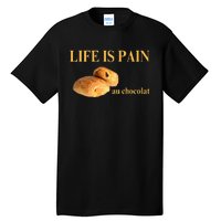 French Chocolatine Life Is Pain Au Chocolat Tall T-Shirt