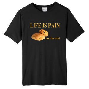 French Chocolatine Life Is Pain Au Chocolat Tall Fusion ChromaSoft Performance T-Shirt