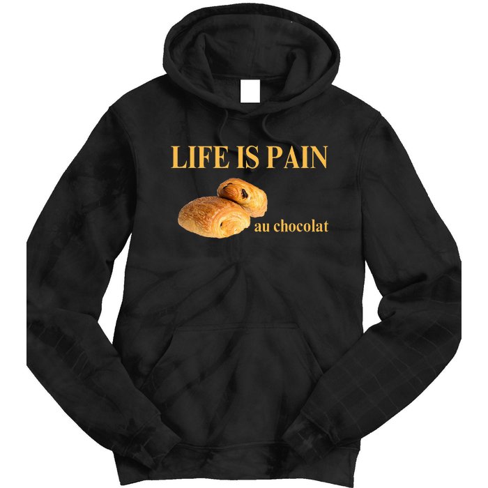 French Chocolatine Life Is Pain Au Chocolat Tie Dye Hoodie