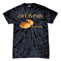 French Chocolatine Life Is Pain Au Chocolat Tie-Dye T-Shirt