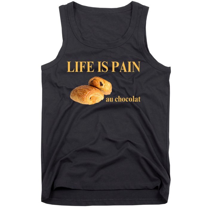 French Chocolatine Life Is Pain Au Chocolat Tank Top