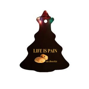 French Chocolatine Life Is Pain Au Chocolat Ceramic Tree Ornament