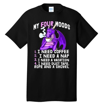 Funny Coffee Lover Funny Moods Coffee Drinker Tall T-Shirt