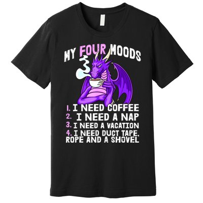 Funny Coffee Lover Funny Moods Coffee Drinker Premium T-Shirt