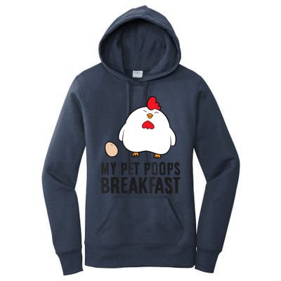 Funny Chicken Lover My Pet Poops Breakfast Women's Pullover Hoodie