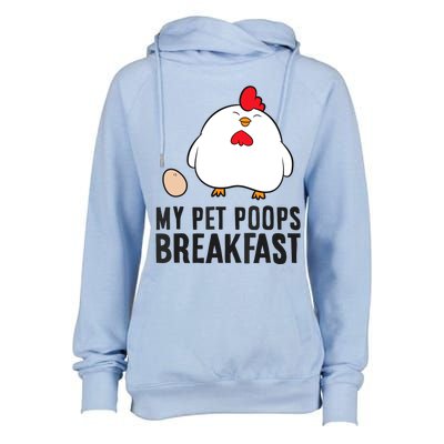 Funny Chicken Lover My Pet Poops Breakfast Womens Funnel Neck Pullover Hood