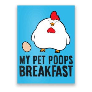 Funny Chicken Lover My Pet Poops Breakfast Poster