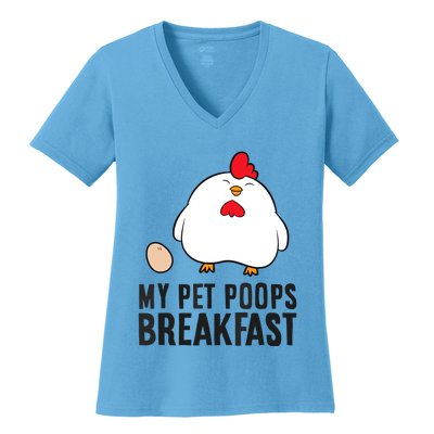 Funny Chicken Lover My Pet Poops Breakfast Women's V-Neck T-Shirt