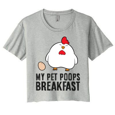 Funny Chicken Lover My Pet Poops Breakfast Women's Crop Top Tee