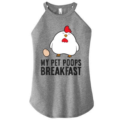 Funny Chicken Lover My Pet Poops Breakfast Women's Perfect Tri Rocker Tank