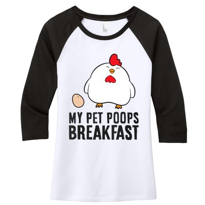 Funny Chicken Lover My Pet Poops Breakfast Women's Tri-Blend 3/4-Sleeve Raglan Shirt