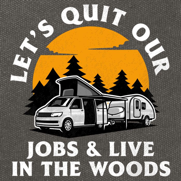 Funny Camping Lets Quit Our Jobs And Live In The Woods Cotton Canvas Backpack