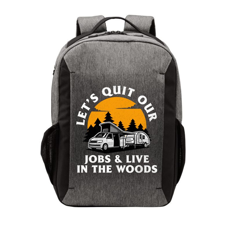 Funny Camping Lets Quit Our Jobs And Live In The Woods Vector Backpack