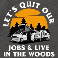 Funny Camping Lets Quit Our Jobs And Live In The Woods Vector Backpack