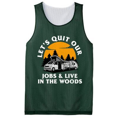 Funny Camping Lets Quit Our Jobs And Live In The Woods Mesh Reversible Basketball Jersey Tank
