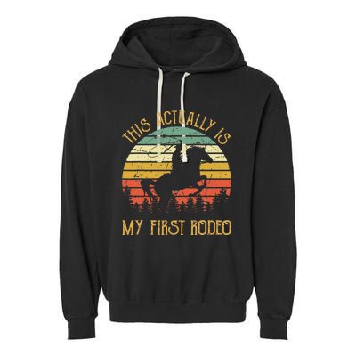 Funny Country Life Howdy This Actually Is My First Rodeo Garment-Dyed Fleece Hoodie