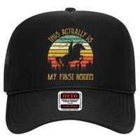 Funny Country Life Howdy This Actually Is My First Rodeo High Crown Mesh Back Trucker Hat