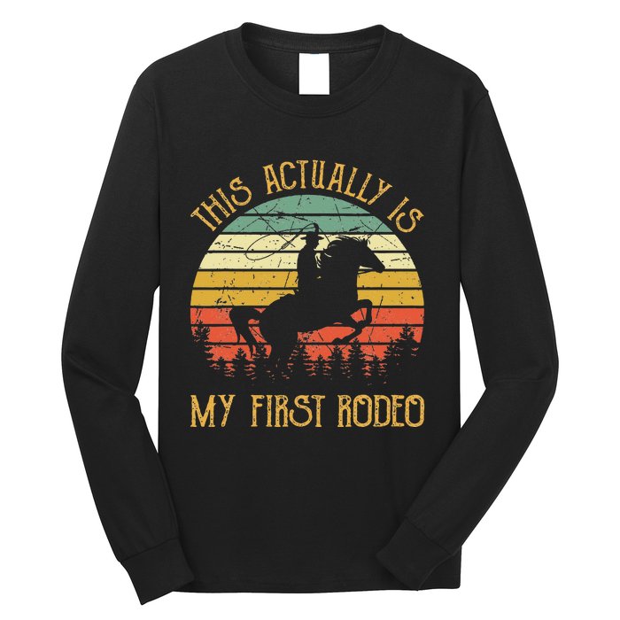 Funny Country Life Howdy This Actually Is My First Rodeo Long Sleeve Shirt