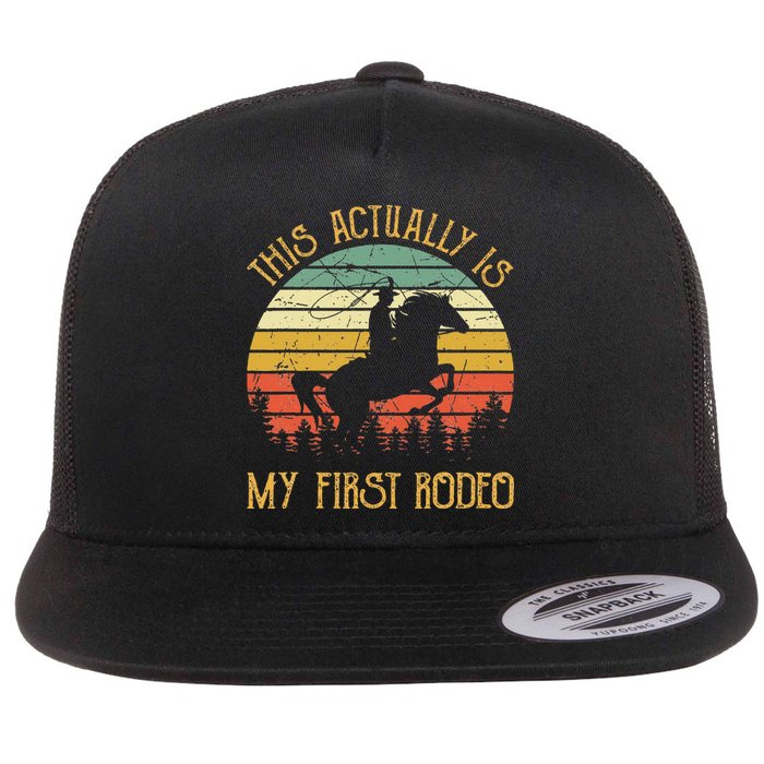 Funny Country Life Howdy This Actually Is My First Rodeo Flat Bill Trucker Hat