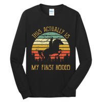 Funny Country Life Howdy This Actually Is My First Rodeo Tall Long Sleeve T-Shirt