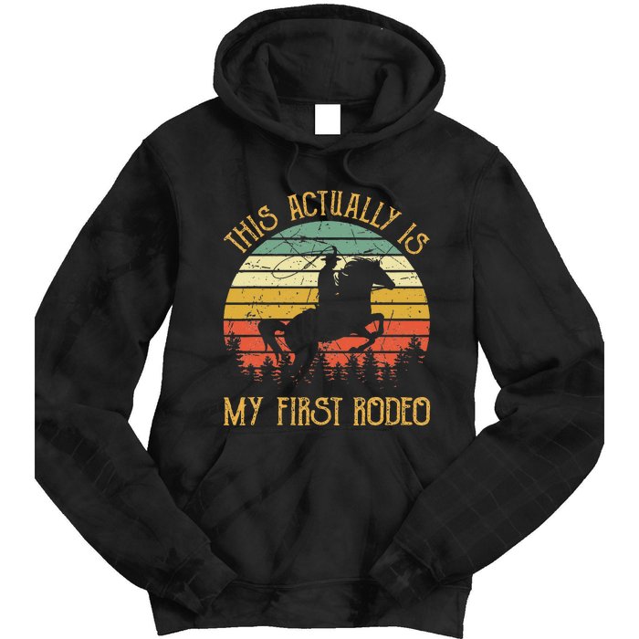 Funny Country Life Howdy This Actually Is My First Rodeo Tie Dye Hoodie