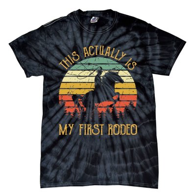 Funny Country Life Howdy This Actually Is My First Rodeo Tie-Dye T-Shirt