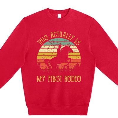 Funny Country Life Howdy This Actually Is My First Rodeo Premium Crewneck Sweatshirt