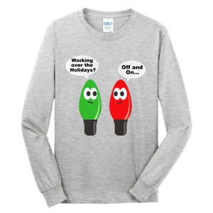 Funny Christmas Lights Joke Light Bulb Working Off On Pun Tall Long Sleeve T-Shirt