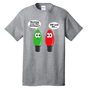 Funny Christmas Lights Joke Light Bulb Working Off On Pun Tall T-Shirt