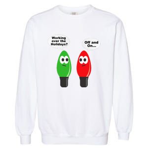 Funny Christmas Lights Joke Light Bulb Working Off On Pun Garment-Dyed Sweatshirt