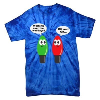 Funny Christmas Lights Joke Light Bulb Working Off On Pun Tie-Dye T-Shirt