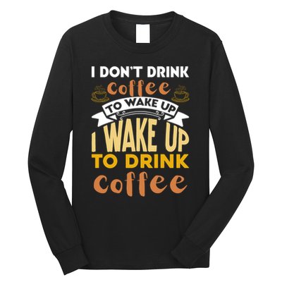 Funny Coffee Lover Quote Long Sleeve Shirt