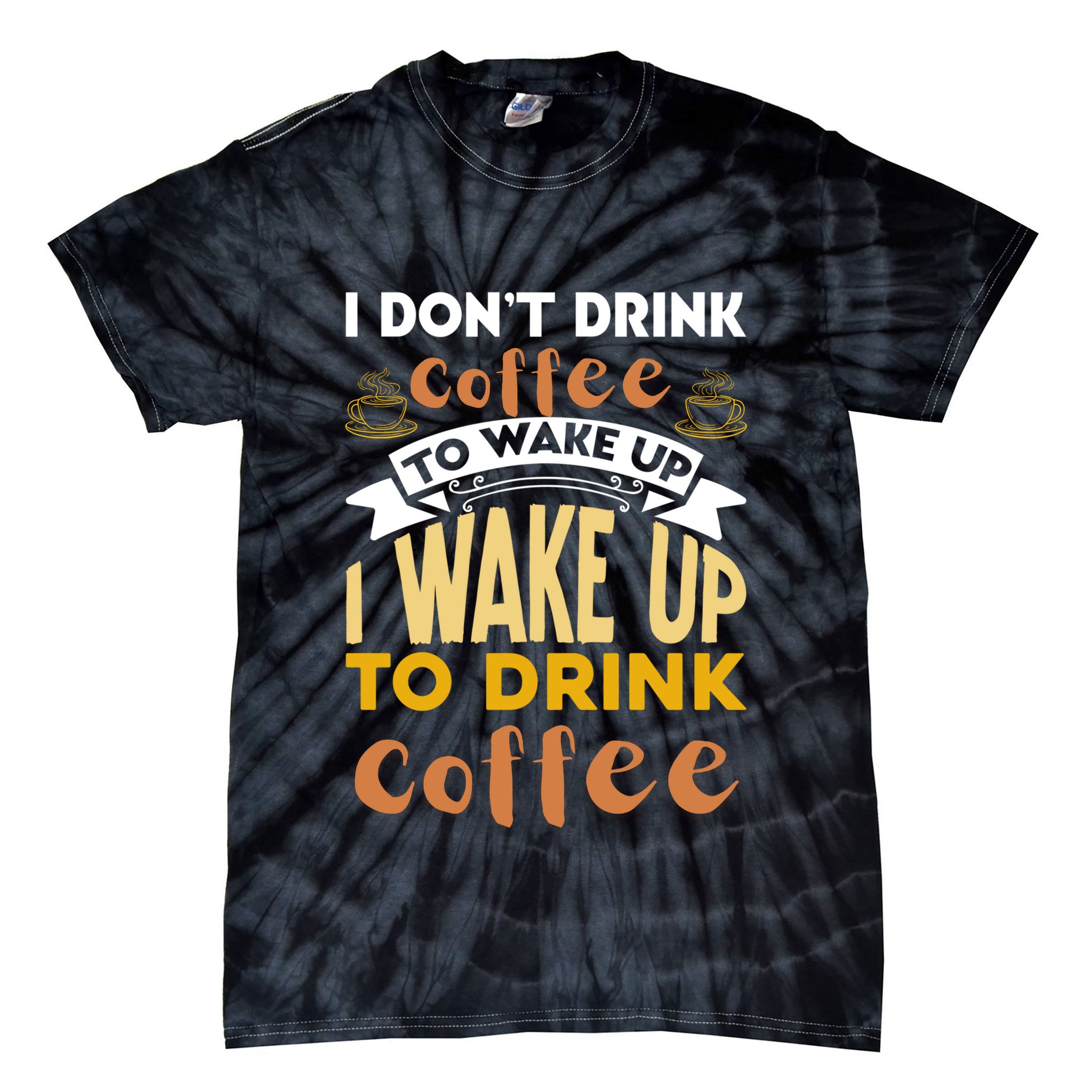 Funny Coffee Lover Quote Tie-Dye T-Shirt